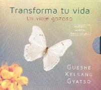 Transforma tu vida : un viaje gozoso