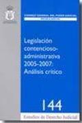 Legislación contencioso-administrativa 2005-2007 : análisis crítico