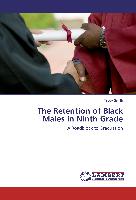 The Retention of Black Males in Ninth Grade