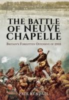 The Battle of Neuve Chapelle: Britain's Forgotten Offensive of 1915