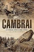 Cambrai: By Those Who Were There