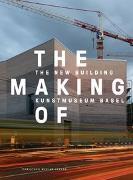 The Making of – The New Building Kunstmuseum Basel