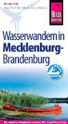 Reise Know-How Mecklenburg / Brandenburg: Wasserwandern Die 20 schönsten Kanutouren zwischen Müritz und Schorfheide