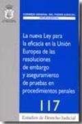 La nueva Ley para la eficacia en la Unión Europea de las resoluciones de embargo y de aseguramiento de pruebas en procedimientos penales