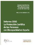 Informe 2010 : la protección jurídica de las personas con discapacidad en España