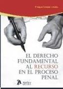 Derecho fundamental al recurso en el proceso penal