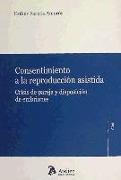 Consentimiento a la reproducción asistida : crisis de pareja y disposición de embriones