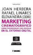 Marketing cinematográfico : cómo promocionar una película en el entorno digital