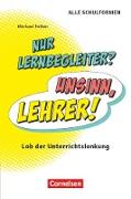 Nur Lernbegleiter? Unsinn, Lehrer!, Lob der Unterrichtslenkung, Buch