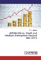 ASEAN Micro, Small and Medium Enterprises Toward AEC 2015