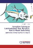 Longline fishing in Lakshadweep Sea: Bycatch, Bait & Hook Selectivity