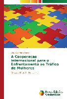 A Cooperação Internacional para o Enfrentamento ao Tráfico de Mulheres