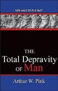 The Total Depravity Of Man