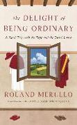 The Delight of Being Ordinary