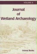Journal of Wetland Archaeology 6 2006