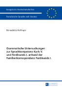 Grammatische Untersuchungen zur Sprachkompetenz Karls V. und Ferdinands I. anhand der Familienkorrespondenz Ferdinands I