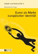 Kunst als Marke europäischer Identität