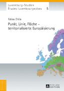 Punkt, Linie, Fläche - territorialisierte Europäisierung