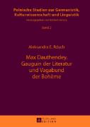 Max Dauthendey. Gauguin der Literatur und Vagabund der Bohème