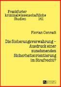 Die Sicherungsverwahrung ¿ Ausdruck einer zunehmenden Sicherheitsorientierung im Strafrecht?