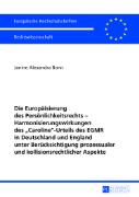 Die Europäisierung des Persönlichkeitsrechts - Harmonisierungswirkungen des «Caroline»-Urteils des EGMR in Deutschland und England unter Berücksichtigung prozessualer und kollisionsrechtlicher Aspekte