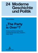 «The Party is Over»?