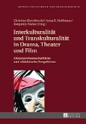 Interkulturalität und Transkulturalität in Drama, Theater und Film