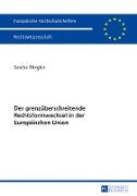 Der grenzüberschreitende Rechtsformwechsel in der Europäischen Union