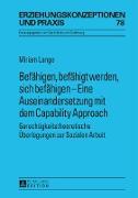 Befähigen, befähigt werden, sich befähigen ¿ Eine Auseinandersetzung mit dem Capability Approach