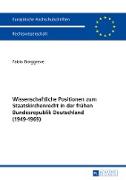 Wissenschaftliche Positionen zum Staatskirchenrecht der frühen Bundesrepublik Deutschland (1949-1969)