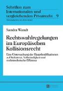 Rechtswahlregelungen im Europäischen Kollisionsrecht