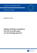 Arbeitsrechtliche Compliance und die Auswirkungen auf das Kündigungsrecht