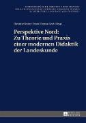 Perspektive Nord: Zu Theorie und Praxis einer modernen Didaktik der Landeskunde