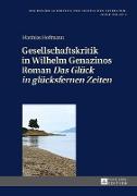 Gesellschaftskritik in Wilhelm Genazinos Roman «Das Glück in glücksfernen Zeiten»