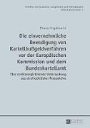 Die einvernehmliche Beendigung von Kartellbußgeldverfahren vor der Europäischen Kommission und dem Bundeskartellamt