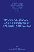 Linguistics, Ideology and the Discourse of Linguistic Nationalism