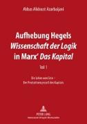 Aufhebung Hegels Wissenschaft der Logik in Marx' Das Kapital