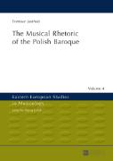 The Musical Rhetoric of the Polish Baroque