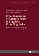 From Conceptual Metaphor Theory to Cognitive Ethnolinguistics