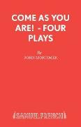 Come as You Are! - Four Plays