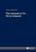 The Animals in Us ¿ We in Animals