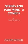 Spring and Port Wine - A Comedy