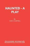 Haunted - A Play