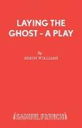 Laying the Ghost - A Play