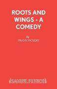 Roots And Wings - A Comedy