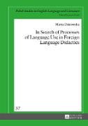 In Search of Processes of Language Use in Foreign Language Didactics