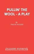 Pullin' the Wool - A Play