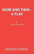 Now and Then - A Play