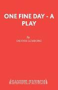 One Fine Day - A Play
