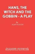 Hans, the Witch and the Gobbin - A Play